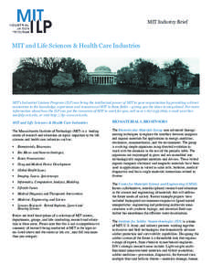 MIT Industry Brief  MIT and Life Sciences & Health Care Industries MIT’s Industrial Liaison Program (ILP) can bring the intellectual power of MIT to your organization by providing a direct connection to the knowledge, 