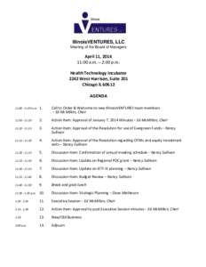 IllinoisVENTURES, LLC Meeting of the Board of Managers April 11, :00 a.m. – 2:00 p.m. Health Technology Incubator