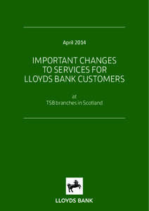Economy of the United Kingdom / Lloyds TSB / Lloyds Bank / Trustee Savings Bank / Sort code / Cheque and Credit Clearing Company / Cheque / Automated teller machine / Bank of Scotland / Lloyds Banking Group / Financial services / Business
