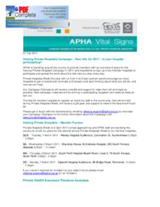 27 Feb[removed]Valuing Private Hospitals Campaign – New Info for 2011 – Is your hospital participating? APHA is travelling around the country to provide members with an overview of plans for the Valuing Private Hospita