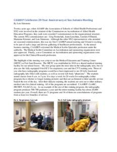 CAAHEP Celebrates 20-Year Anniversary at San Antonio Meeting By Lois Simmons Twenty years ago, when ASAHP (the Association of Schools of Allied Health Professions) and NN2 were involved in the creation of the Commission 