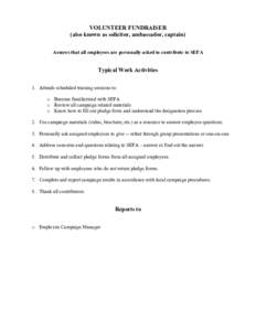 VOLUNTEER FUNDRAISER (also known as solicitor, ambassador, captain) Assures that all employees are personally asked to contribute to SEFA Typical Work Activities 1. Attends scheduled training sessions to: