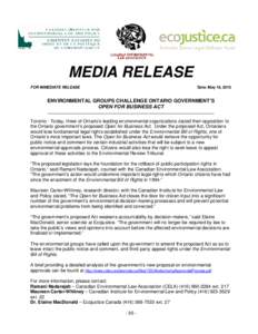 MEDIA RELEASE FOR IMMEDIATE RELEASE Date: May 18, 2010  ENVIRONMENTAL GROUPS CHALLENGE ONTARIO GOVERNMENT’S