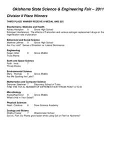 Oklahoma State Science & Engineering Fair – 2011 Division II Place Winners THIRD PLACE WINNER RECEIVE A MEDAL AND $25 Biochemistry, Medicine and Health Ashley Hampton 9