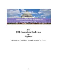 2016 IEEE International Conference on Big Data December 5 - December 8, 2016 • Washington DC, USA