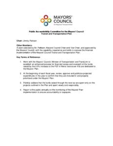 Public Accountability Committee for the Mayors’ Council Transit and Transportation Plan Chair: Jimmy Pattison Other Members: A team selected by Mr. Pattison, Mayors’ Council Chair and Vice Chair, and approved by