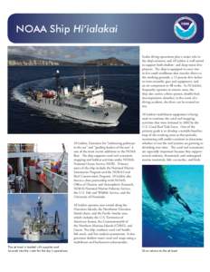 NOAA Ship Hi’ialakai Scuba diving operations play a major role in the ship’s mission, and Hi‘ialakai is well suited to support both shallow- and deep-water dive projects. The ship is equipped to carry two to ﬁve 