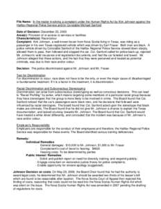 File Name: In the matter involving a complaint under the Human Rights Act by Kirk Johnson against the Halifax Regional Police Service and/or Constable Michael Sanford Date of Decision: December 23, 2003 Area(s): Provisio