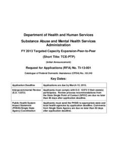 Department of Health and Human Services Substance Abuse and Mental Health Services Administration FY 2013 Targeted Capacity Expansion-Peer-to-Peer (Short Title: TCE-PTP) (Initial Announcement)