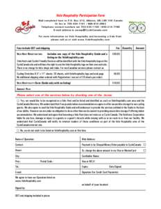 Velo Hospitality Participation Form Mail completed form to P.O. Box 310, Alliston, ON L9R 1V6 Canada Or fax to[removed][removed]Telephone contact numbers are[removed][removed]E-mail address is sweep