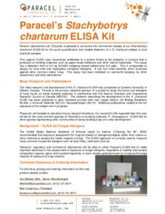 Paracel’s Stachybotrys chartarum ELISA Kit Paracel Laboratories Ltd. (Paracel) is pleased to announce the commercial release of our Stachybotrys chartarum ELISA kit for the quick quantification and reliable detection o