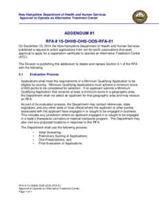 New Hampshire Department of Health and Human Services Approval to Operate an Alternative Treatment Center ADDENDUM #1 RFA # 15-DHHS-OHS-OOS-RFA-01 On December 19, 2014 the New Hampshire Department of Health and Human Ser