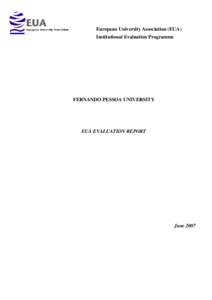 European University Association (EUA) Institutional Evaluation Programme FERNANDO PESSOA UNIVERSITY  EUA EVALUATION REPORT