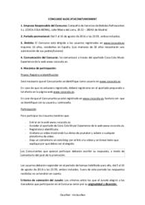 CONCURSO BLOG #TUCOKETVMOMENT 1. Empresa Responsable del Concurso: Compañía de Servicios de Bebidas Refrescantes S.L. (COCA-COLA IBERIA), calle Ribera del Loira, 20 22 – 28042 de Madrid. 2. Periodo promocional: Del 5