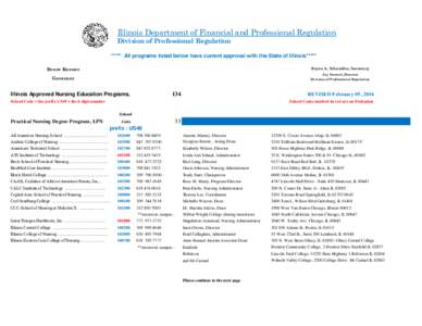 Illinois Department of Financial and Professional Regulation Division of Professional Regulation ***** All programs listed below have current approval with the State of Illinois***** Bruce Rauner  Bryan A. Schneider, Sec