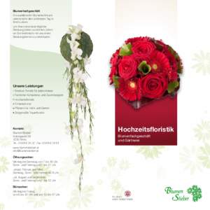 Blumenfachgeschäft Ein wundervoller Blumenschmuck unterstreicht den schönsten Tag in Ihrem Leben. Um Ihnen eine bestmögliche Beratung bieten zu können, bitten