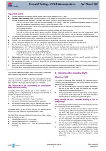 Prenatal Testing—CVS & Amniocentesis  Fact Sheet 17C Important points Prenatal diagnostic tests give a reliable answer about certain problems with a baby