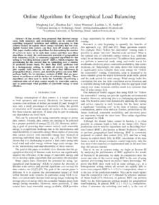 Online Algorithms for Geographical Load Balancing Minghong Lin∗ , Zhenhua Liu∗ , Adam Wierman∗ , Lachlan L. H. Andrew† ∗ California Institute of Technology, Email: {mhlin,zhenhua,adamw}@caltech.edu † Swinburn