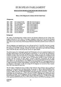 EUROPEAN PARLIAMENT DELEGATION FOR RELATIONS WITH THE UNITED STATES (34 members) History of the Delegation for relations with the United States Chairpersons 2004 – 2009