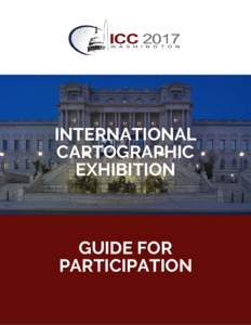 INTERNATIONAL CARTOGRAPHIC EXHIBITION GUIDE FOR PARTICIPATION