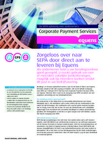 De SEPA oplossing voor ondernemers  Corporate Payment Services Zorgeloos over naar SEPA door direct aan te