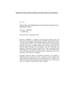 BROOKINGS DISCUSSION PAPERS IN INTERNATIONAL ECONOMICS  No. 137 THE GLOBAL ECONOMIC IMPACTS OF TRADE AND FINANCIAL REFORM IN CHINA Warwick J. McKibbin