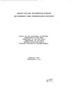 PROJECT PLAN AND IMPLEMENTATION SCHEDULE DOD ELECTRONIC FORMS STANDARDIZATION INITIATIVE Office of the Secretary of Defense Department of the Army Department of the Air Force