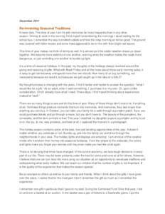 December[removed]Re-Inventing Seasonal Traditions It never fails. This time of year I am hit with memories far more frequently than in any other season. Driving to work in the morning I find myself remembering the mornings