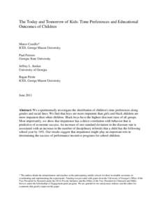 The Today and Tomorrow of Kids: Time Preferences and Educational Outcomes of Children Marco Castillo* ICES, George Mason University Paul Ferraro