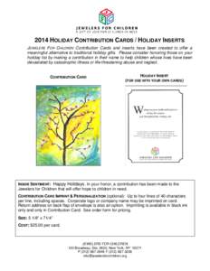 2014 HOLIDAY CONTRIBUTION CARDS / HOLIDAY INSERTS JEWELERS FOR CHILDREN Contribution Cards and inserts have been created to offer a meaningful alternative to traditional holiday gifts. Please consider honoring those on y