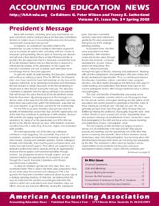 ACCOUNTING EDUCATION NEWS http://AAA-edu.org Co-Editors: G. Peter Wilson and Tracey E. Sutherland Volume 31, Issue No. 3 ! Spring 2003 President’s Message Many AAA members, including some very close friends, are