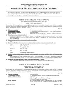 Arizona Administrative Register / Secretary of State Notices of Rulemaking Docket Opening NOTICES OF RULEMAKING DOCKET OPENING The Administrative Procedure Act (APA) requires the publication of Notices of Rulemaking Dock