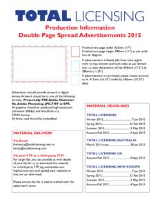 TOTAL LICENSING Production Information Double Page Spread Advertisements 2015 Finished two page width 432mm (17”) Finished two page height 280mm (11”) as per solid