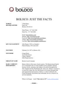 BOLOCO: JUST THE FACTS WORLD HEADQUARTERS 2 Park Plaza Suite 205