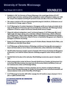 University of Toronto Mississauga Fact Sheet[removed]BOUNDLESS  •	 Established in 1967, the University of Toronto Mississauga is the second-largest division of U of T