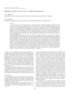 Limnol. Oceanogr., 44(3, part 2), 1999, 932–940 q 1999, by the American Society of Limnology and Oceanography, Inc. Multiple stressors on coral reefs: A long-term perspective T. P. Hughes Department of Marine Biology, 