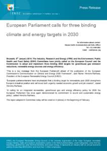 Press Release  European Parliament calls for three binding climate and energy targets in 2030 For information please contact: Eleanor Smith, Communication and Policy Officer