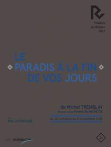 LE PARADIS À LA FIN DE VOS JOURS de Michel Tremblay Mise en scène Frédéric Blanchette avec