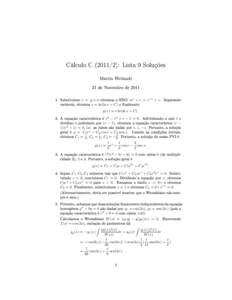 Cálculo C): Lista 9 Soluções Martin Weilandt 21 de Novembro deSubstituimo v = y/x e obtemos a EDO xv 0 + v = e−v + v . Separando variáveis, obtemos v = ln(ln x + C) e nalmente y(x) = x ln(ln x + C
