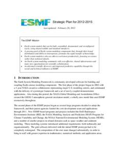 Strategic Plan for[removed]Last updated: February 28, 2012 The ESMF Mission Earth system models that can be built, assembled, documented, and reconfigured easily, using shared toolkits and standard interfaces.