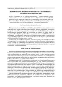 Neue Zürcher Zeitung, 1. Oktober 2002, Nr. 227, S. 67  Funktionieren Fachhochschulen wie Unternehmen? Eine Analyse aus ökonomischer Optik Mit der Überführung der 58 höheren Fachschulen in 7 Fachhochschulen ist deren