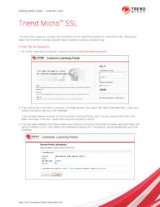 ENROLLMENT GUIDE – JANUARYTrend Micro ™ SSL This document steps you through the enrollment and on-boarding process for Trend Micro SSL. Before you begin the enrollment process, you will need to obtain a produc