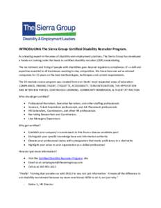 INTRODUCING The Sierra Group Certified Disability Recruiter Program. As a leading expert in the areas of disability and employment practices, The Sierra Group has developed a hands-on training suite that leads to certifi