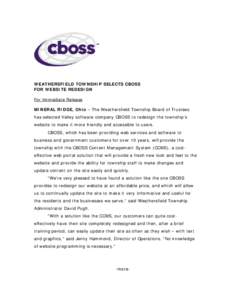 WEATHERSFIELD TOWNSHIP SELECTS CBOSS FOR WEBSITE REDESIGN For Immediate Release MINERAL RIDGE, Ohio – The Weathersfield Township Board of Trustees has selected Valley software company CBOSS to redesign the township’s