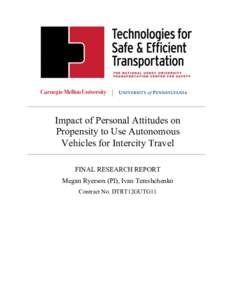Impact of Personal Attitudes on Propensity to Use Autonomous Vehicles for Intercity Travel FINAL RESEARCH REPORT Megan Ryerson (PI), Ivan Tereshchenko Contract No. DTRT12GUTG11