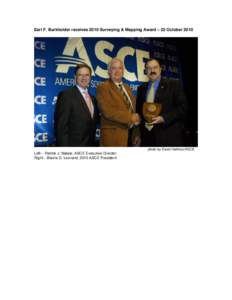 Earl F. Burkholder receives 2010 Surveying & Mapping Award – 22 October[removed]photo by David Hathcox/ASCE Left – Patrick J. Natale, ASCE Executive Director Right – Blaine D. Leonard, 2010 ASCE President