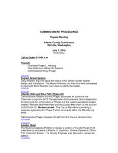 COMMISSIONERS’ PROCEEDINGS Regular Meeting Adams County Courthouse Ritzville, Washington July 7, 2010 (Wednesday)