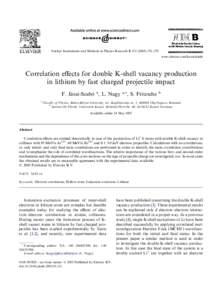 Nuclear Instruments and Methods in Physics Research B[removed]–279 www.elsevier.com/locate/nimb Correlation eﬀects for double K-shell vacancy production in lithium by fast charged projectile impact F. Ja´rai-S