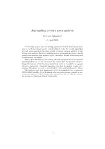 Automating network meta-analysis Gert van Valkenhoef 18 April 2011 Our research project aims at enabling quantitative benefit-risk decision analysis for medicines, based on the available clinical trials. We would argue t