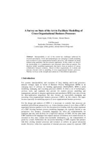 A Survey on State of the Art to Facilitate Modelling of Cross-Organisational Business Processes Sonia Lippe, Ulrike Greiner, Alistair Barros SAP Research Karlsruhe (Germany), Brisbane (Australia) { sonia.lippe, ulrike.gr